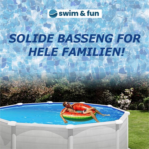 Solide basseng for hele familien - Swim & Fun - VVSkupp