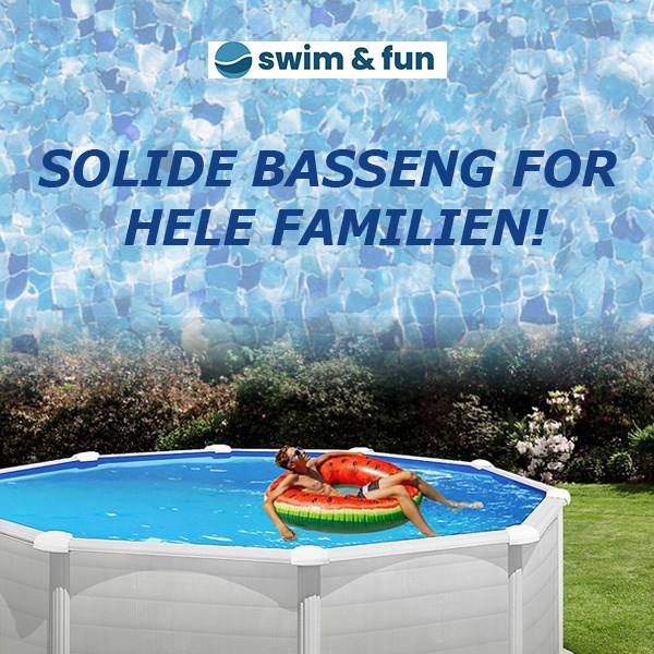 Solide basseng til hele familien - Swim & Fun - VVSkupp